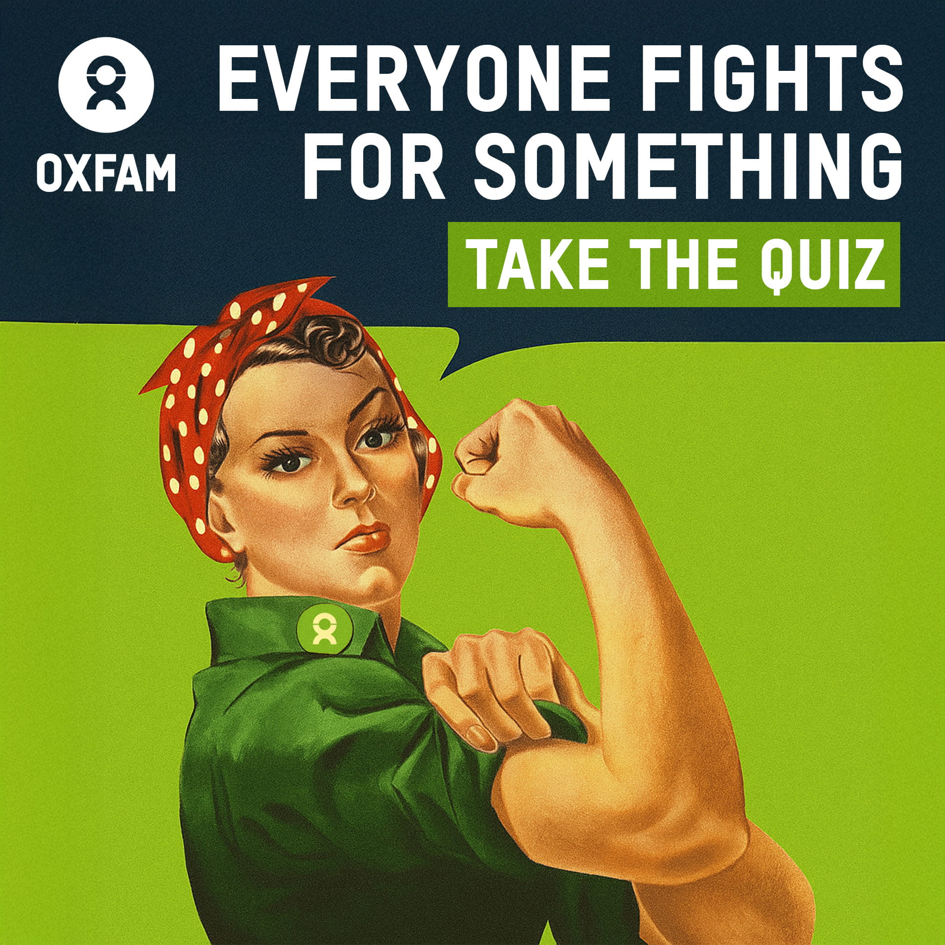 Oxfam Everyone Fights For Something, a Rosie the Riveter homage